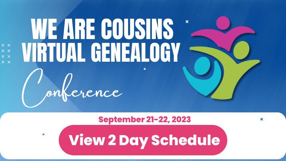 Schedule 7th We Are Cousins Virtual Genealogy Conference