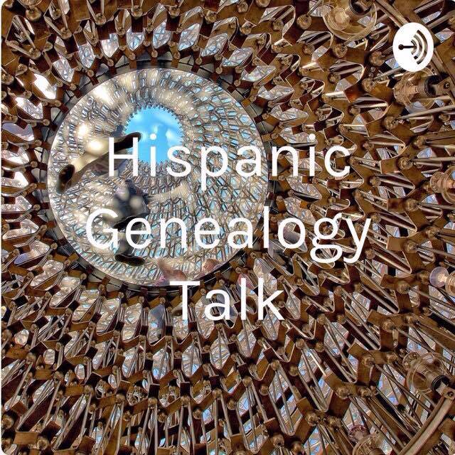 Hispanic Genealogy Talk